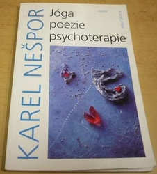 Karel Nešpor - Jóga poezie psychoterapie (1997)