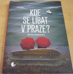Martina Riebauerová - Kde se líbat v Praze? (2015)