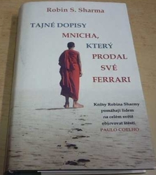 Robin S. Sharma - Tajné dopisy mnicha, který prodal své ferrari (2013)