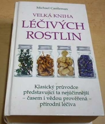 Michael Castleman - Velká kniha léčivých rostlin (2004)
