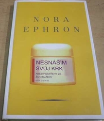 Nora Ephron - Nesnáším svůj krk (2007)