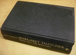 John Campbell - Margaret Thatcher Volume Two. The Iron Lady (2003) anglicky