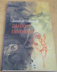 Jaromír Tomeček - Záhady divočiny (1996)