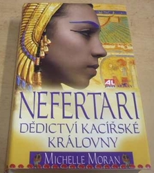 Michelle Moran - Nefertari - dědictví kacířské královny (2008)