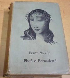 Franz Werfel - Píseň o Bernadettě (1948)