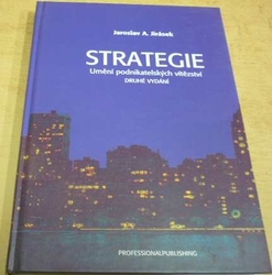 Jaroslav A. Jirásek - Strategie - Umění podnikatelských vítězství (2002)