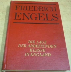 Friedrich Engels - Die Lage der arbeitenden Klasse in England/Stav dělnické třídy v Anglii (1979) německy 