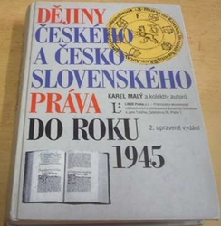 Karel Malý - Dějiny českého a československého práva do r. 1945 (1999)