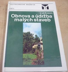 Václav Jeřábek - Obnova a údržba malých staveb (1985)