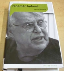 Pavel Kosatík - Fenomén Kohout (2013)