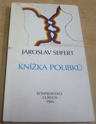 Jaroslav Seifert - Knížka polibků (1984)