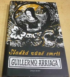 Guillermo Arriaga - Sladká vůně smrti (2012)