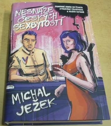 Michal Ježek - Nesnáze českých sexbytostí (2022)