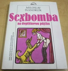Miloslav Švandrlík - Sexbomba na doplňkovou půjčku (2000)