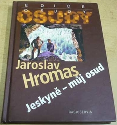 Jaroslav Hromas - Jeskyně - můj osud (2010)