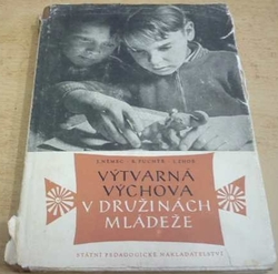Josef Němec - Výtvarná výchova v družinách mládeže (1956)