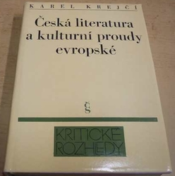 Karel Krejčí - Česká literatura a kulturní proudy evropské (1975)