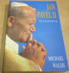 Michael J. Walsh - Jan Pavel II. - Životopis (1995)