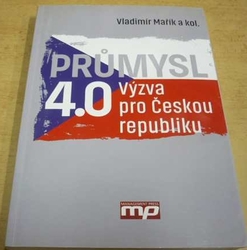 Vladimír Mařík - Průmysl 4.0 - Výzva pro Českou republiku (2016)
