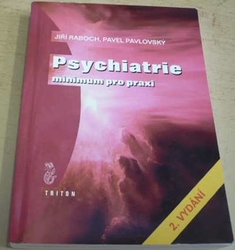 Jiří Raboch - Psychiatrie - minimum pro praxi (2001)