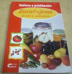 Jaroslav Vašák - Zavařujeme ovoce a zeleninu (2001)