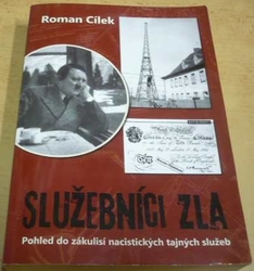 Roman Cílek - Služebníci zla: Pohled do zákulisí nacistických tajných služeb (2014)