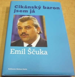 Emil Ščuka - Cikánský baron jsem já  (2019)