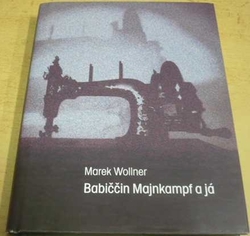 Marek Wollner - Babiččin Majnkampf a já (2008)