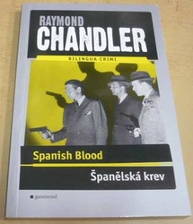 Raymond Chandler - Spanish Blood/Španělská krev (2007) GB. CZ