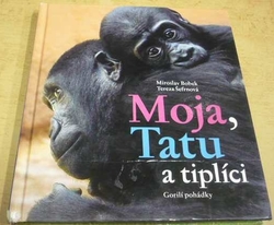 Miroslav Bobek - Gorilí pohádky: Moja, Tatu a tiplíci (2008)