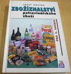 Karel Kavina - Zbožíznalství potravinářského zboží pro 3. ročník (1997)