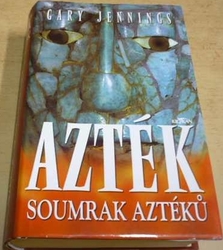 Gary Jennings - Soumrak Aztéků (2003)