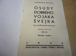 Jaroslav Hašek - Osudy dobrého vojáka Švejka za světové války III. a IV. díl. (1936)