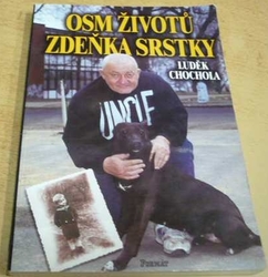 Luděk Chochola - Osm životů Zdeňka Srstky (1999)