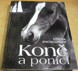 Ottova encyklopedie Koně a poníci (2013)
