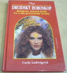 Carla Ludwigová - Druidský horoskop, aneb, Co o nás prozrazují stromy (2001)