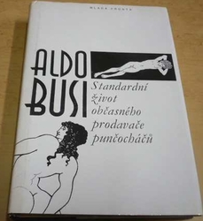 Aldo Busi - Standardní život občasného prodavače punčocháčů (1994)