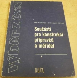 Jan Kneifel - Součásti pro konstrukci přípravků a měřidel (1958)