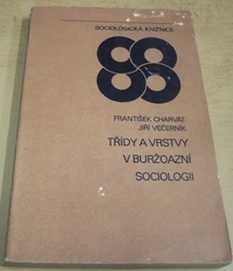 František Charvát - Třídy a vrstvy v buržoázní sociologii (1978)