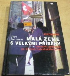 Jiří Kamen - Malá země s velkými příběhy (2006)