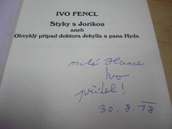 Ivo Fencl - Styky s Jorikou aneb obvyklý případ doktora Jekylla a pana Hyda (2013) PODPIS AUTORA !!!