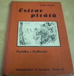 Václav Pelyněk - Ostrov pirátů. Povídka z Kalifornie (1940)