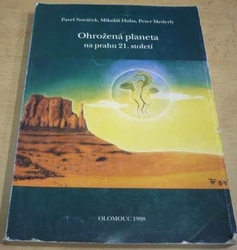 Pavel Nováček - Ohrožená planeta na prahu 21. století (1998)