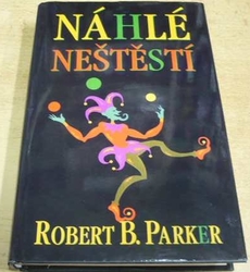 Robert B. Parker - Náhlé neštěstí (1999)