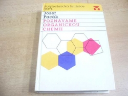 Josef Pacák - Poznáváme organickou chemii (1989)