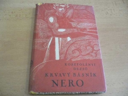 Dezsö Kosztolányi - Krvavý básník Nero (1942)