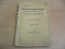 J. R. LUGNÉ-PHILIPON - Current English idioms (Les idiotismes anglais courants): General forms of speech and grammatical idioms (formules generales et idiotismes grammaticaux). (1936)