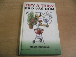 Helga Kuhnová - Tipy a triky pro váš dům (1998)