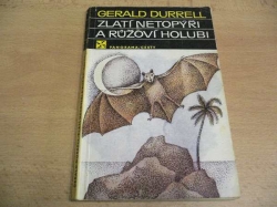Gerald Durrell - Zlatí netopýři a růžoví holubi (1983) 