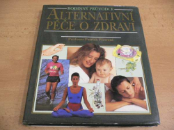 Patrick Pietroni - Alternativní péče o zdraví. Rodinný průvodce (1996)